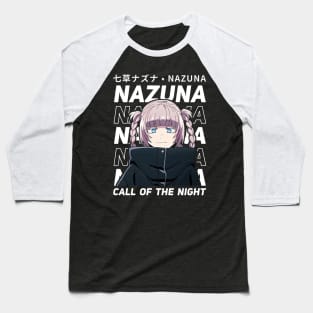 Call Of The Night Nazuna Baseball T-Shirt